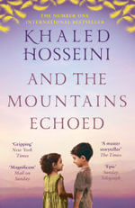 And the Mountains Echoed : Bloomsbury Publishing - Khaled Hosseini