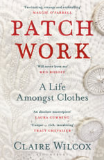 Patch Work : WINNER OF THE 2021 PEN ACKERLEY PRIZE - Claire Wilcox