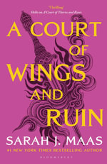 A Court of Wings and Ruin : A Court of Thorns and Roses Book 3 - Sarah J. Maas
