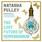 The Lost Future of Pepperharrow - Natasha Pulley