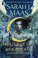 House of Sky and Breath : Crescent City: Book 2 - Sarah J. Maas