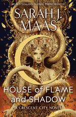 House of Flame and Shadow : Crescent City: Book 3 - Sarah J. Maas