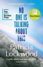 No One Is Talking About This : Shortlisted for the Booker Prize 2021 and the Women's Prize for Fiction 2021 - Patricia Lockwood