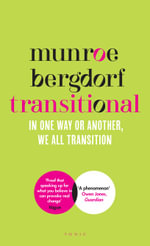 Transitional : The landmark manifesto from the pioneering activist and model - Munroe Bergdorf