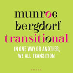 Transitional : The landmark manifesto from the pioneering activist and model - Munroe Bergdorf