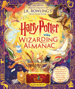 The Harry Potter Wizarding Almanac : The official magical companion to J.K. Rowlingâs Harry Potter books - J.K. Rowling