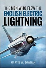 The Men Who Flew the English Electric Lightning - Martin W. Bowman