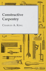 Constructive Carpentry - Charles A. King