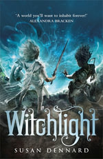 Witchlight : A fast-paced fantasy adventure full of magic and treachery - Susan Dennard