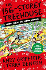 The 156-Storey Treehouse : Festive Frolics and Sneaky Snowmen! - Andy Griffiths