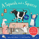 A Squash and a Squeeze : A Push, Pull and Slide Book - Julia Donaldson