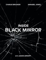 Inside Black Mirror : The Illustrated Oral History - Annabel Jones