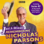 Just a Minute: Remembering Nicholas Parsons : Including Series 85 of the BBC Radio 4 panel game - BBC Radio Comedy