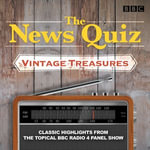 The News Quiz: Vintage Treasures : Classic highlights from the topical BBC Radio 4 panel show - Sandi Toksvig