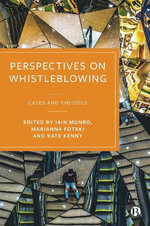 Perspectives on Whistleblowing : Cases and Theories - Iain Munro