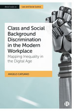 Class and Social Background Discrimination in the Modern Workplace : Mapping Inequality in the Digital Age - Angelo Capuano