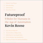 Futureproof : 9 Rules for Humans in the Age of Automation - Mike Chamberlain