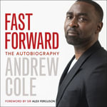 Fast Forward: The Autobiography : The Hard Road to Football Success - Theo Solomon