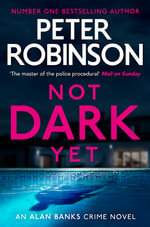 Not Dark Yet: DCI Banks 27 - Peter Robinson