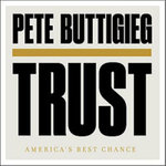 Trust : America's Best Chance - Pete Buttigieg