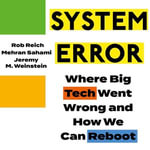 System Error : Where Big Tech Went Wrong and How We Can Reboot - Kaleo Griffith