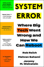 System Error : Where Big Tech Went Wrong and How We Can Reboot - Jeremy Weinstein