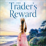The Trader's Reward : The Traders, Book 5 - Anna Jacobs