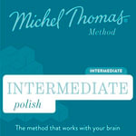 Intermediate Polish (Michel Thomas Method) - Full course : Learn Polish with the Michel Thomas Method - Michel Thomas