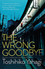 The Wrong Goodbye - Toshihiko Yahagi