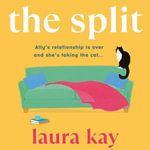 The Split : The uplifting and joyous read we all need right now! - Laura Kay