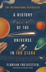 A History of the Universe in 100 Stars - Florian Freistetter