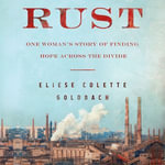 Rust : One woman's story of finding hope across the divide - Eliese Colette Goldbach