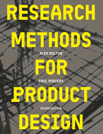 Research Methods for Product Design, second edition - Alex Milton