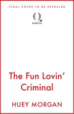 The Fun Lovin' Criminal - Huey Morgan