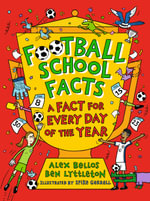 Football School Facts: A Fact for Every Day of the Year : The perfect Christmas football gift for fans age 7-11, from the bestselling series thatâs packed with funny, fascinating facts about the world of soccer - Alex Bellos