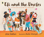 Eli and the Uncles : A playful bedtime book for ages 3-7 and gift for fun uncles, nephews and nieces - Jehan Madhani