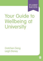 Your Guide to Wellbeing at University : Student Success - Gretchen Geng