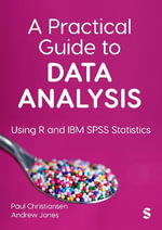 A Practical Guide to Data Analysis : Using R and IBM SPSS Statistics - Andrew Jones