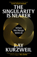 The Singularity is Nearer : When We Merge with AI - Ray Kurzweil