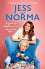 Jess and Norma : A lifetime of laughter and our unbreakable bond - Jessica Asquith