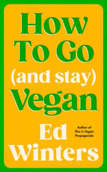 How to Go (and Stay) Vegan - Ed Winters