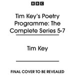 Tim Key's Poetry Programme: The Complete Series 5-7 : The BBC Radio 4 Comedy - Tim Key