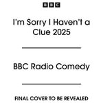 I'm Sorry I Haven't a Clue 2025 : Series 83 and 84 of the Award-Winning BBC Radio 4 Comedy - BBC Radio Comedy