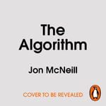 The Algorithm : The Hypergrowth Formula that Transformed Tesla, Lululemon, General Motors and SpaceX - Jon McNeill