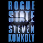 Rogue State : A Post-Apocalyptic Thriller - Steven Konkoly