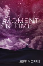 A Moment in Time - Jeff Morris