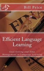 Efficient Language Learning : Goal Setting and Time Management in Language Learning - Bill Price