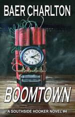 Boomtown : The Southside Hooker, #4 - Baer Charlton