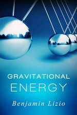 Gravitational Energy - Benjamin Lizio
