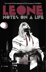 Leone : Notes on a Life - Carmine Di Giandomenico
